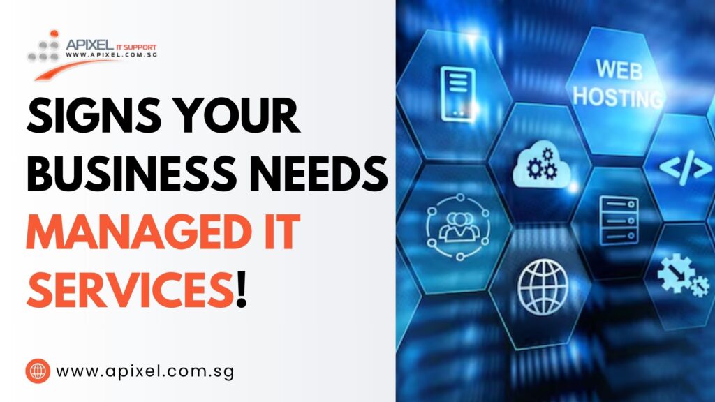 Signs Your Business Needs Managed IT Services